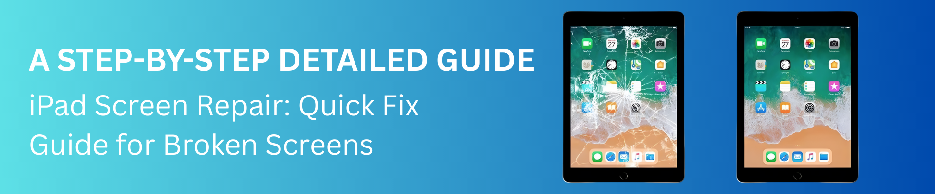 iPad Screen Repair: Quick Fix Guide for Broken Screens